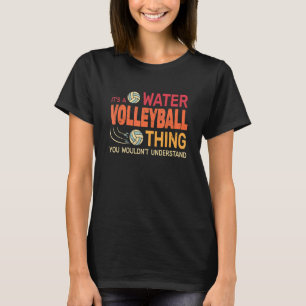 It's A Water Volleyball retro water sports pool vo T-Shirt