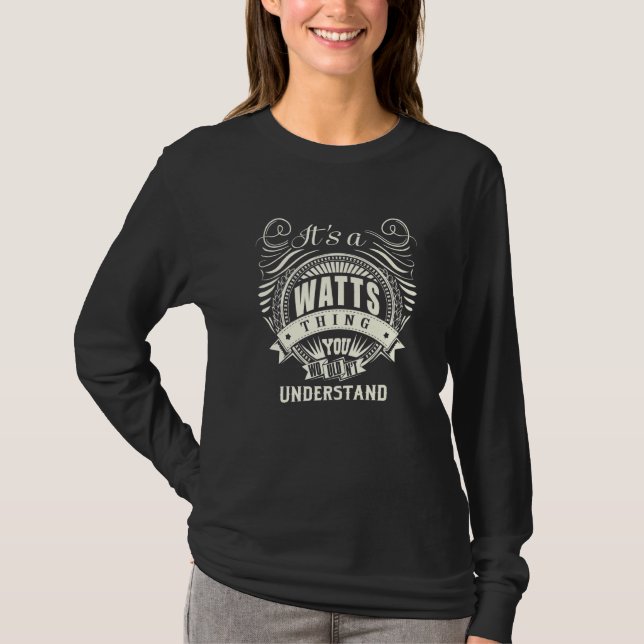 Its A Watts Thing You Wouldnt Understand T-Shirt (Front)
