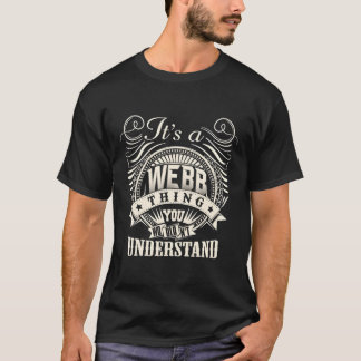 It'S A Webb Thing You Wouldn'T Understand Webb Fam T-Shirt