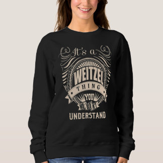 It's a WEITZEL Thing Sweatshirt