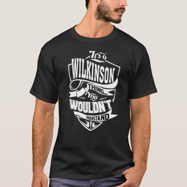 It's A Wilkinson Thing T-Shirt (Front)