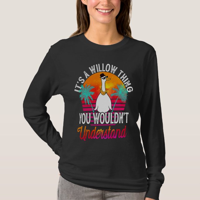 It's A Willow Thing You Wouldn't Understand  Willo T-Shirt (Front)