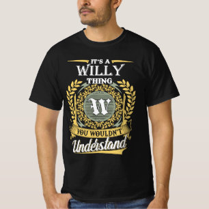 It's A Willy Thing You Couldn't Understand T-Shirt