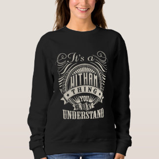 It's A WITHAM Thing You Wouldn't Understand WITHAM Sweatshirt