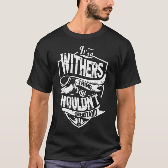 It's a WITHERS Thing T-Shirt (Front)