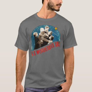 Its a Wonderful Life Distressed Classic Christmas T-Shirt