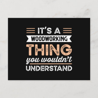 It's a Woodworking Thing Funny carpenter Gift Postcard