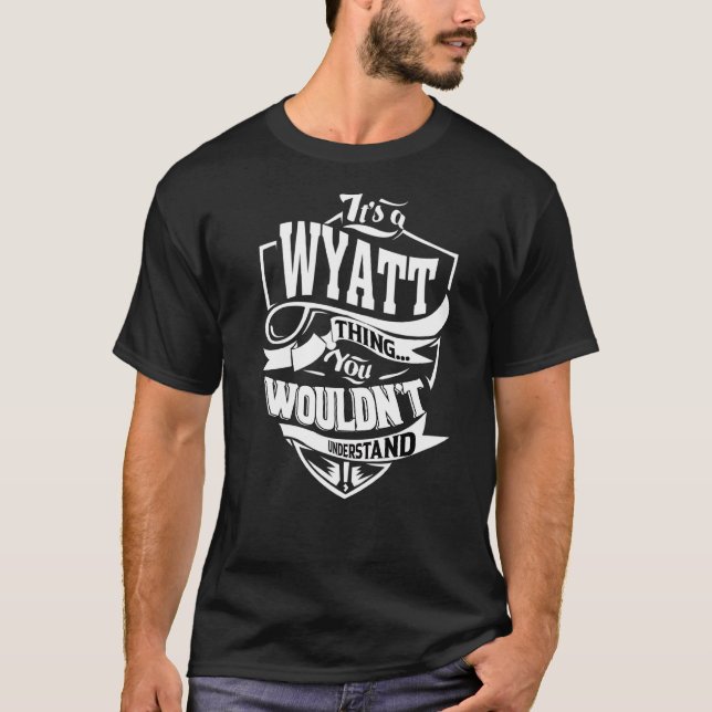 It's A Wyatt Thing T-Shirt (Front)