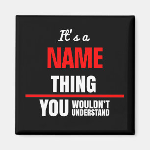 It's a your name thing you wouldn't understand magnet