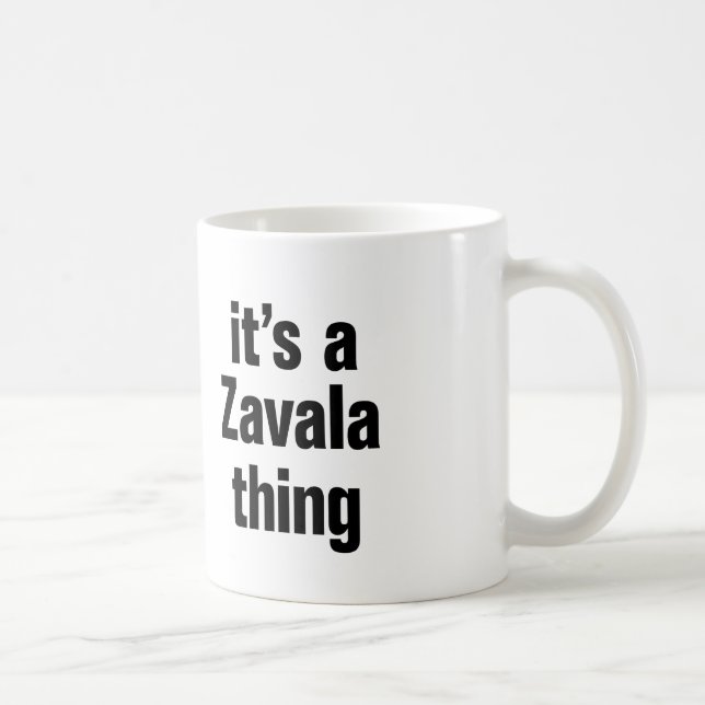 its a zavala thing coffee mug (Right)