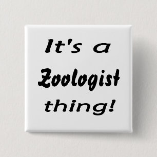 It's a Zoologist thing! 2 Inch Square Button