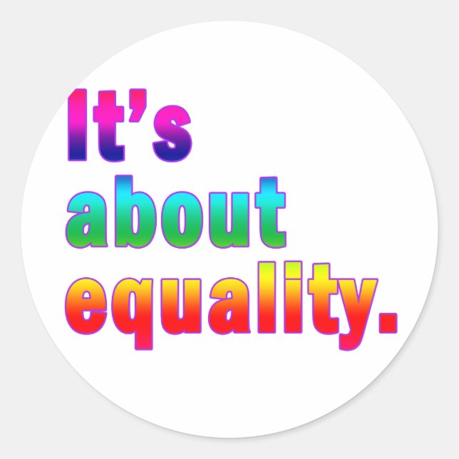 It's About Equality Gay Rights Products Classic Round Sticker (Front)