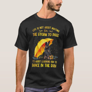 It's About Learning How To Dance In The Rain Heele T-Shirt