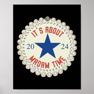 It's About Madam Time Kamala Harris 2024 Feminist  Poster