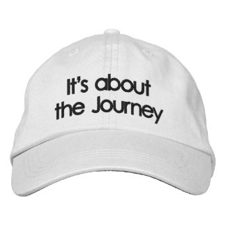 It's about the Journey Embroidered Hat