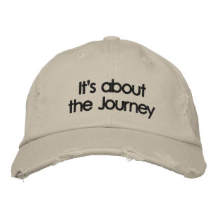 It's about the Journey Embroidered Hat