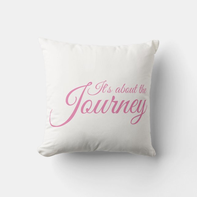 It's about the Journey Throw Pillow (Front)