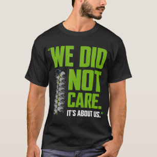 Its About Us We Did Not Care Football Motto T-Shirt
