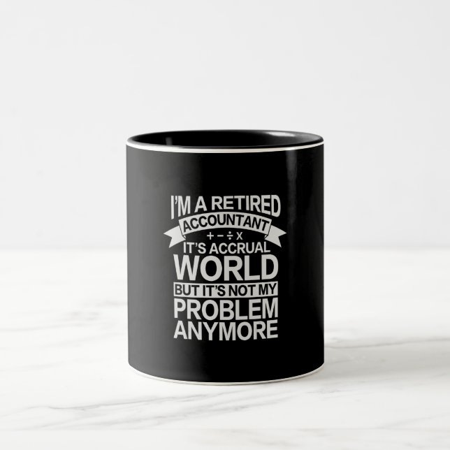 It's Accrual World - Retired Accounting Accountant Two-Tone Coffee Mug (Center)