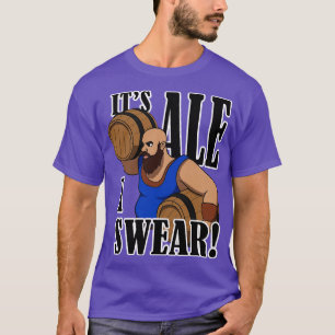 Its Ale I swear Petard Age of Empires parody T-Shirt