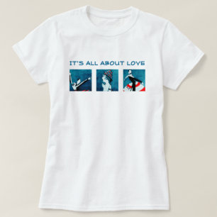 It's all about Love. Valentine's Day Gift T-Shirts