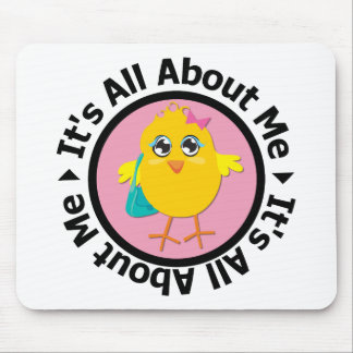 Its All About Me Chick (Pink) Mouse Pad