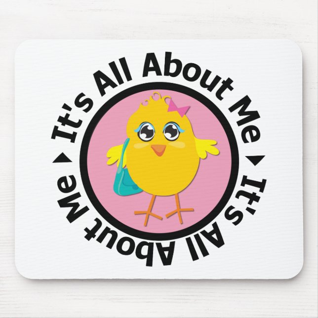 Its All About Me Chick (Pink) Mouse Pad (Front)