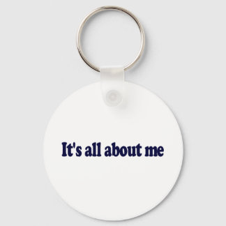 It'S All About Me Keychain