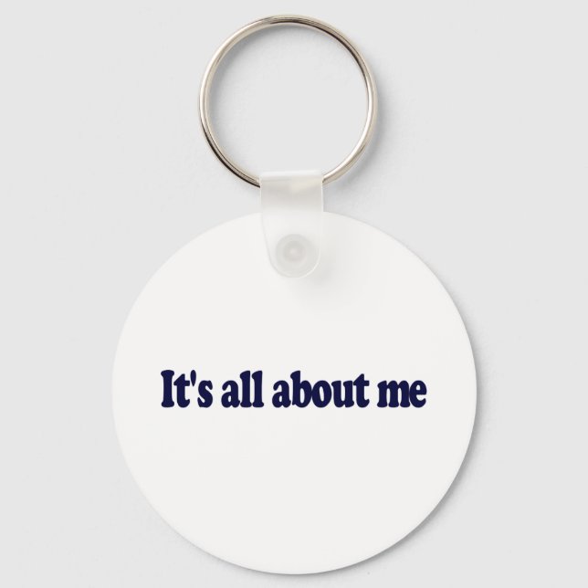 It'S All About Me Keychain (Front)