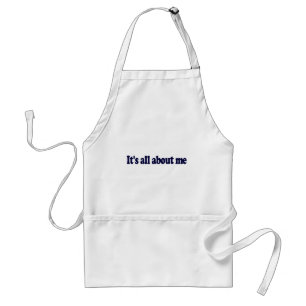 It'S All About Me Standard Apron