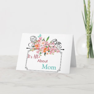 It's All About Mom Mother's Day Floral Frame Card