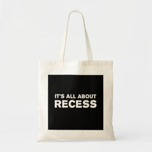 It's All About Recess Tote Bag