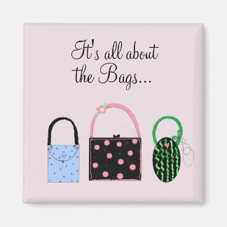 It's All About The Bags Magnet