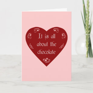 Its All About the Chocolate Valentine's Card