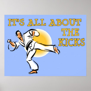 It's All About the Kicks Martial Arts Poster