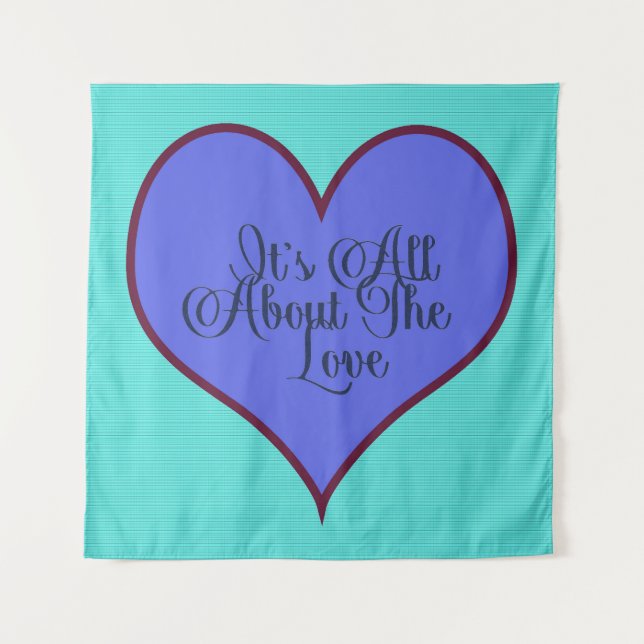 It's All About The Love Tapestry (Front)