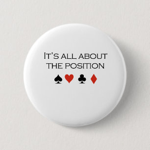It's all about the position T-shirt 2 Inch Round Button