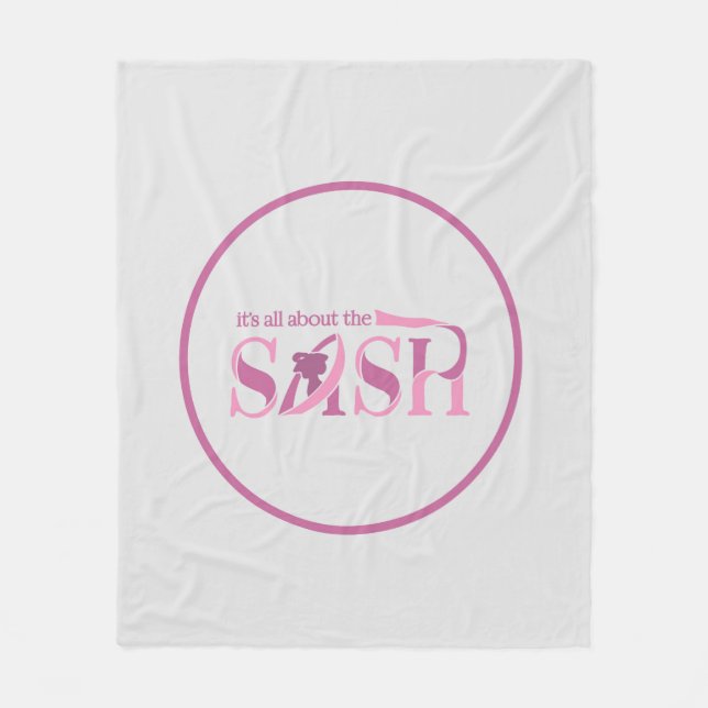 It's All About The Sash Fleece Blanket (Front)