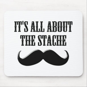 It's All About The Stache Mouse Pad