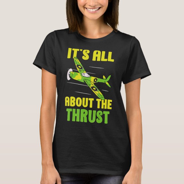 It's All About The Thrust Aviator Pilot Airplane A T-Shirt (Front)