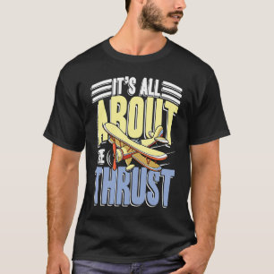 It's all about the thrust for pilot and copilot T-Shirt