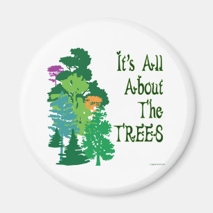 It's All About The Trees Green Slogan Magnet