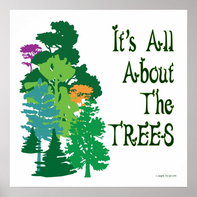 Its All About The Trees Green Slogan Poster (Front)