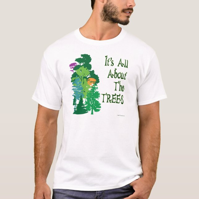 It's All About The Trees Green Slogan T-Shirt (Front)