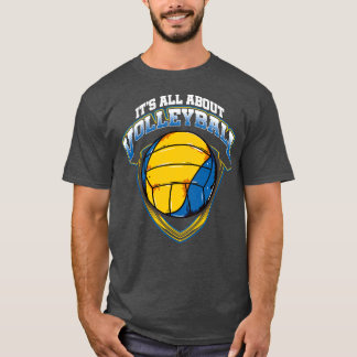 Its All About Volleyball Player Coach Team Tournam T-Shirt