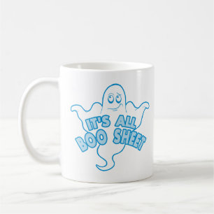 It's all Boo Sheet - Funny Ghost Quote Coffee Mug