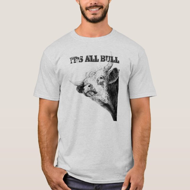 IT'S ALL BULL T-Shirt (Front)