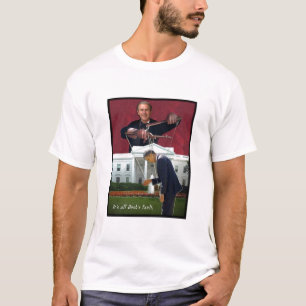 It's all Bush's fault T-Shirt