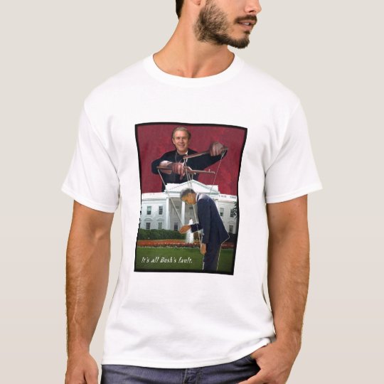 It's all Bush's fault T-Shirt