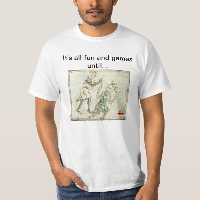 It's all fun and games T-shirt (Front)